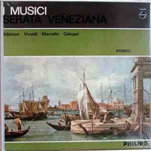 Albinoni, Vivaldi, Marcello, Galuppi, I Musici - Serata Veneziana download flac
