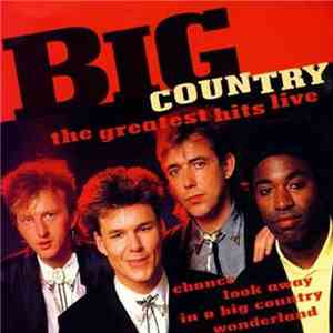 Big Country - The Greatest Hits Live download flac
