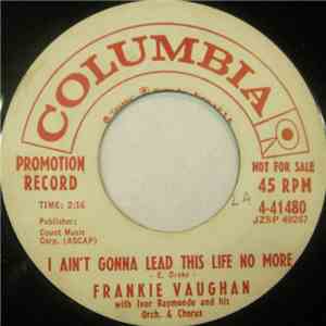 Frankie Vaughan - Ain't Gonna Lead This Life No More / The Heart Of A Man download flac