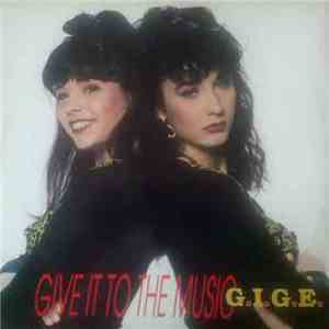 G.I.G.E. - Give It To The Music download flac