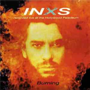 INXS - Burning - Live At The Hollywood Paladeum download flac