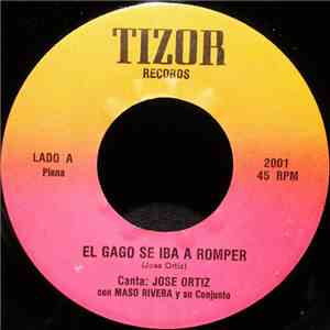 Jose Ortiz Con Maso Rivera Y Su Conjunto - El Gago Se Iba A Romper download flac