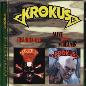 Krokus - Headhunter / Alive And Screamin' download flac