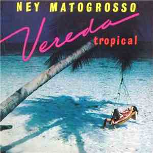 Ney Matogrosso - Vereda Tropical / Bambo De Bambú download flac