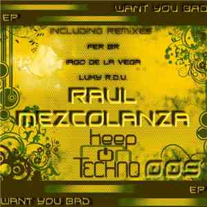 Raul Mezcolanza - Want You Bad EP download flac