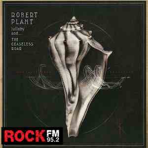 Robert Plant - Lullaby And... The Ceaseless Roar download flac