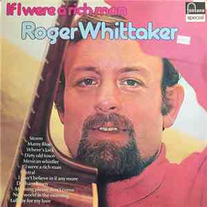Roger Whittaker - If I Were A Rich Man download flac