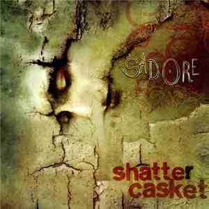 Sadore - Shatter Casket download flac