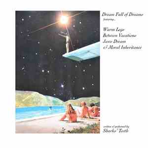 Sharks' Teeth - Dream Full Of Dreams download flac