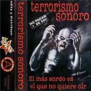 Terrorismo Sonoro - El Mas Sordo Es El Que No Quiere Oir download flac
