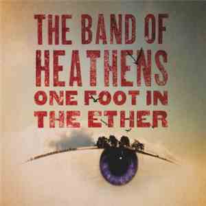 The Band Of Heathens - One Foot In The Ether download flac