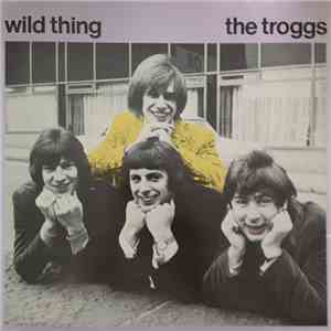The Troggs - Wild Thing download flac