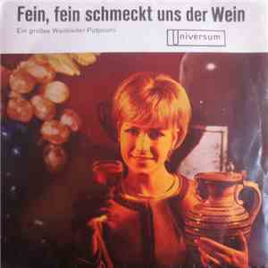 Unknown Artist - Fein, Fein Schmeckt Uns Der Wein - Ein Großes Weinlieder-Potpourri download flac