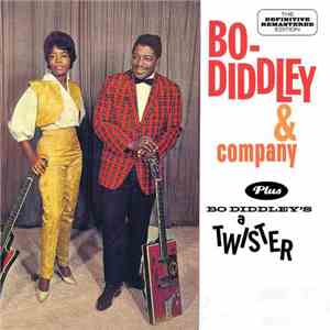 Bo Diddley - Bo Diddley & Company Plus Bo Diddley's A Twister download flac
