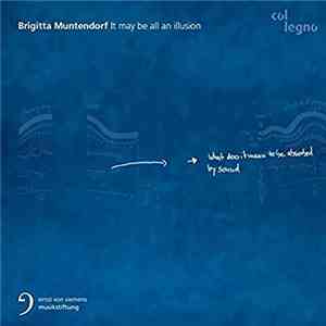 Brigitta Muntendorf - It May Be All An Illusion download flac