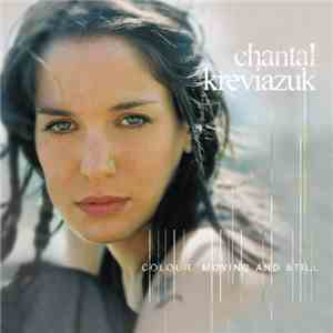 Chantal Kreviazuk - Colour Moving And Still download flac