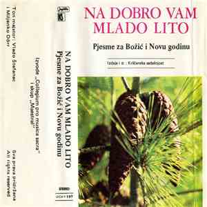 Collegium Pro Musica Sacra I Grupa "Maestral" - Na Dobro Vam Mlado Lito • Pjesme Za Božić I Novu Godinu download flac