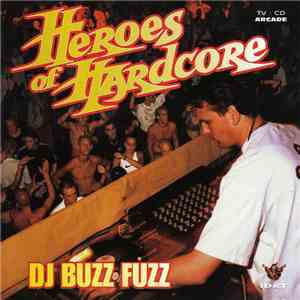 DJ Buzz Fuzz - Heroes Of Hardcore download flac
