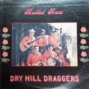 Dry Hill Draggers - Budded Roses download flac
