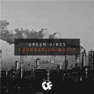 Green Vibes - Foundetion Music download flac