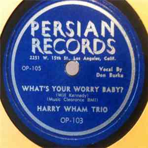 Harry Wham Trio - What's Your Worry Baby? / On An Enchanted Island download flac