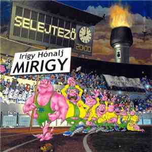 Irigy Hónaljmirigy - Selejtező download flac