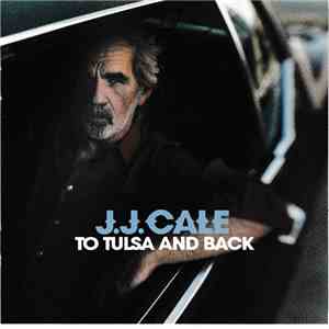 J.J. Cale - To Tulsa And Back download flac