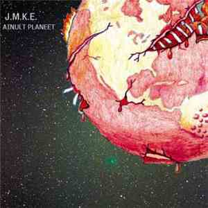 J.M.K.E. - Ainult Planeet download flac