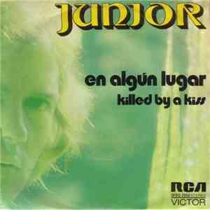 Junior  - En Algún Lugar / Killed By A Kiss download flac