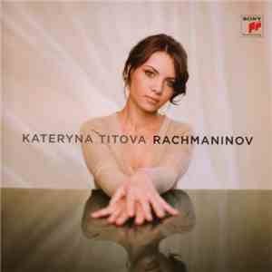 Kateryna Titova, Rachmaninov - Rachmaninov download flac