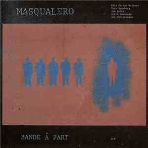 Masqualero - Bande À Part download flac