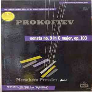 Menahem Pressler - The Complete Piano Sonatas Of Sergei Prokofiev Vol IV, Sonata No. 9 In C Major, Op. 103, Prokofiev: Ten Pieces From "Cinderella" download flac