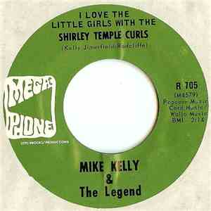 Mike Kelly & The Legend  - I Love The Little Girls With The Shirley Temple Curls download flac