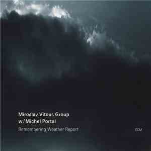 Miroslav Vitous Group W/ Michel Portal - Remembering Weather Report download flac