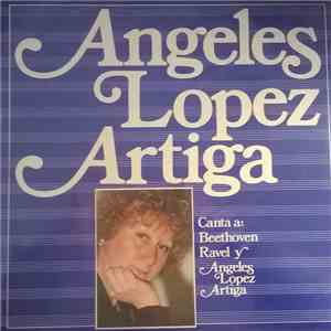Ángeles López Artiga - Canta A Beethoven, Ravel y Ángeles López Artiga download flac