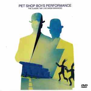 Pet Shop Boys - Performance (The Classic 1991 Live Show Enhanced) download flac