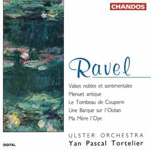 Ravel / Ulster Orchestra, Yan Pascal Tortelier - Valses Nobles Et Sentimentales / Menuet Antique / Le Zombeau de Couperin / Une Barque Sur L'océan / Ma Mère L'Oye download flac