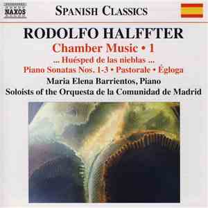 Rodolfo Halffter, Maria Elena Barrientos, Soloists Of The Orquesta De La Comunidad De Madrid - Chamber Music • 1: ... Huésped De Las Nieblas ... • Piano Sonatas Nos. 1-3 • Pastorale • Égloga download flac