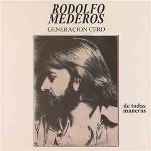 Rodolfo Mederos Y Generación Cero - De Todas Maneras download flac