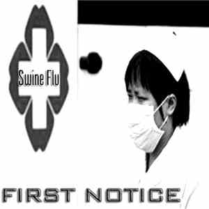 Swine Flu - First Notice FLAC album