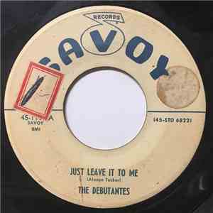 The Debutantes - Just Leave It To Me / Is It Too Soon To Know download flac
