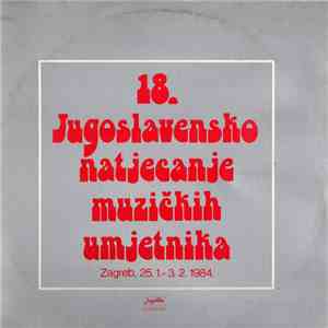 Various - 18. Jugoslavensko Natjecanje Muzičkih Umjetnika (Zagreb, 25.1. - 3.2.1984.) download flac