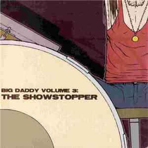 Various - Big Daddy Volume 3: The Showstopper download flac