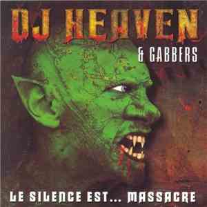 Various - DJ Heaven & Gabbers - Le Silence Est... Massacre FLAC album