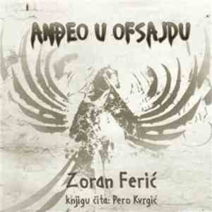 Zoran Ferić - Anđeo U Ofsajdu download flac