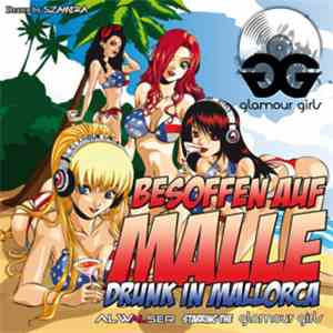 Al Walser Starring The Glamour Girls - Drunk In Mallorca (Besoffen Auf Malle) (Remixes) download flac