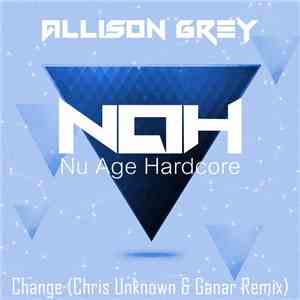 Allison Grey - Change (Chris Unknown & Ganar Remix) download flac