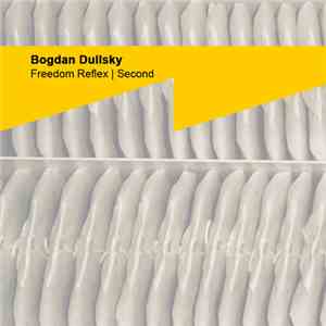 Bogdan Dullsky - Freedom Reflex | Second FLAC album