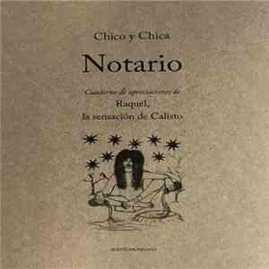 Chico y Chica - Notario (Cuaderno de apreciaciones de Raquel, la sensación de Calisto) download flac