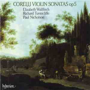 Corelli, Elizabeth Wallfisch, Richard Tunnicliffe, Paul Nicholson - Violin Sonatas Op5 download flac